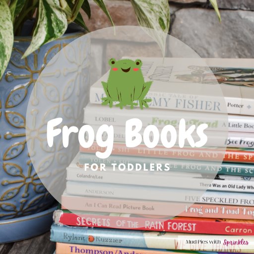13 frog books for toddlers all stacked on a wooden table with a pathos house plant in a blue pot. A green, smiling frog is centered at the top of the image.