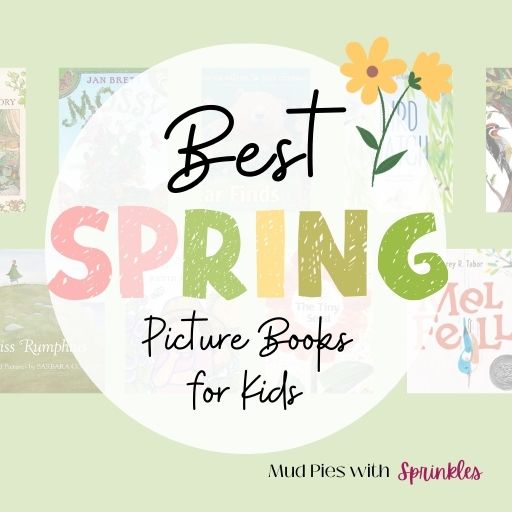 Children's books on Spring are aligned in two rows featuring bunnies, flowers, gardens, nature, seeds, birds, and adventures for the Best Spring Read Aloud Books for Kindergarten Booklist post with bold colorful font and a bouquet of yellow flowers.
