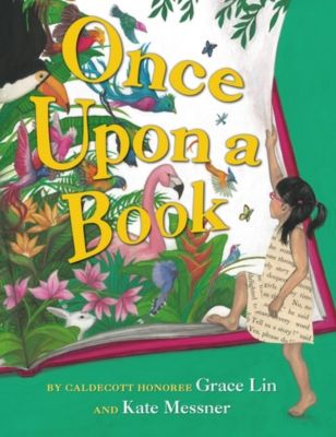 A little girl opens a book filled with rainforest animals and plants and climbs into the page on the Children's book cover "Once Upon A Book" by Grace Lin and Kate Messner, a book on the Best Picture Books that Celebrate Reading Booklist.