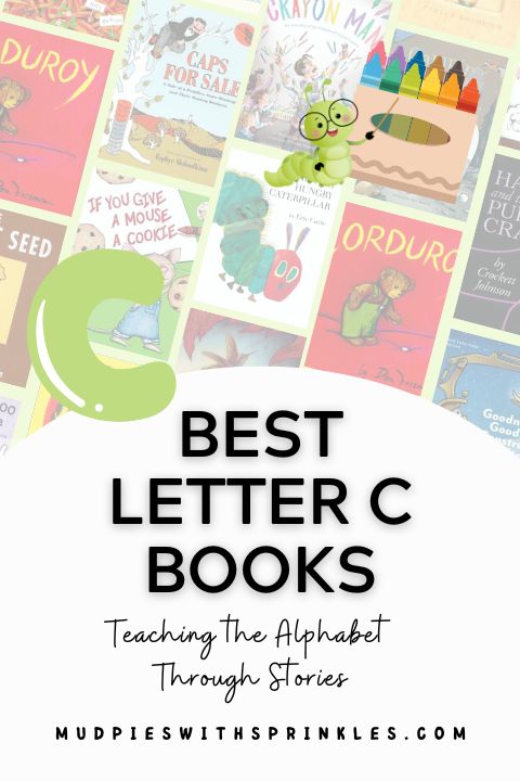 Best Letter C Books for preschool and kindergarten to teach the Alphabet through stories arranged in columns with decorative fun box of crayons, caterpillar, and bubble letter C.