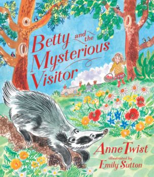 A curious badger sneaks around the cottage garden on the colorful and beloved children's picture book "Betty and the Mysterious Visitor" by Anne Twist, a book featured on the Best Picture Books to Read in April Booklist.